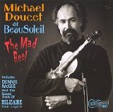 Michael Doucet dit Beausoleil - The Mad Reel and "Belizaire the Cajun"