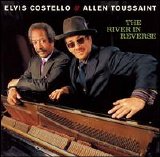 Elvis Costello & Allen Toussaint - The River In Reverse