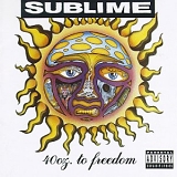 Sublime - 40 oz. to Freedom