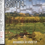 Scott 4 - Recorded In State LP