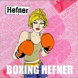 Hefner - Boxing Hefner