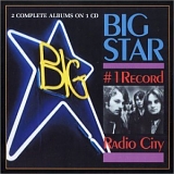 Big Star - No. 1 Record & Radio City