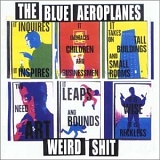 Blue Aeroplanes - Weird Shit