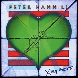 Hammill, Peter - X My Heart