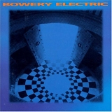 Bowery Electric - Bowery Electric