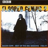 Cope. Julian - Floored Genius 2: Julian Cope - Best of the BBC Sessions 1983-9