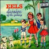 Eels - Daisies of the Galaxy