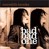 Meredith Brooks - Bad Bad One