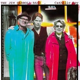 The Jim Carroll Band - Catholic Boy