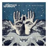 The Chemical Brothers - We Are The Night