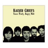 Kaiser Chiefs - Yours Truly, Angry Mob