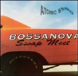 Atomic Swing - Bossanova Swap Meet