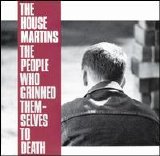 Housemartins - The People Who Grinned Themselves To Death