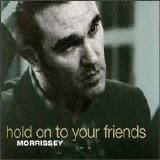 Morrissey - Hold On To Your Friends single