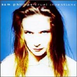 Phillips, Sam - Cruel Inventions