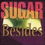 Sugar - Besides (Disc 1)