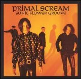 Primal Scream - Sonic Flower Groove