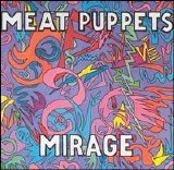 Meat Puppets - Mirage