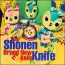 Shonen Knife - Brand New Knife