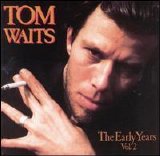 Waits, Tom - The Early Years Vol. 2