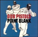 Dub Pistols - Point Blank