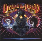 Bob Dylan & Grateful Dead - Dylan & The Dead