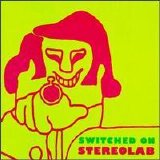 Stereolab - Switched On