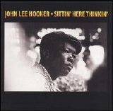 Hooker, John Lee - Sittin' Here Thinkin'