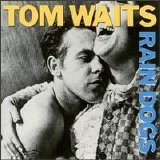 Waits, Tom - Rain Dogs