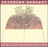 Banhart, Devendra - Oh Me Oh My The Way The Day Goes By The Sun is Setting Dogs Are Dreaming Lovesongs of the Christmas Spirit