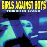 Girls Against Boys - House of GVSB