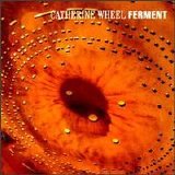 Catherine Wheel - Ferment