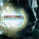 Cornell, Chris - Euphoria Morning