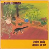 Superchunk - Tossing Seeds (SIngles 89-91)