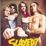 Slade - Slayed?