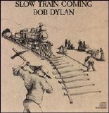 Dylan, Bob - Slow Train Coming