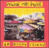 Neutral Milk Hotel - On Avery Island