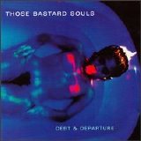 Those Bastard Souls - Debt & Departure