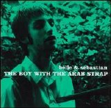 Belle and Sebastian - The Boy With The Arab Strap