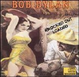 Bob Dylan - Knocked Out Loaded