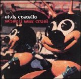 Costello, Elvis ( & The Attractions) - When I Was Cruel