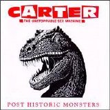 Carter The Unstoppable Sex Machine - Post Historic Monsters