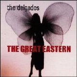 Delgados - The Great Eastern