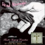 Dead Kennedys - Plastic Surgery Disasters / In God We Trust Inc