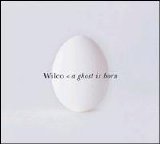 Wilco - A Ghost Is Born