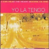 Yo La Tengo - I Can Hear The Heart Beating As One