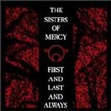 Sisters Of Mercy - First and Last And Always