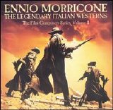 Morricone, Ennio - The Legendary Italian Westerns