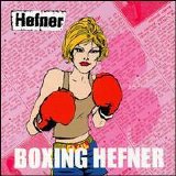 Hefner - Boxing Hefner