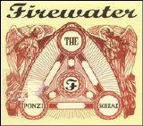 Firewater - The Ponzi Scheme